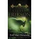 Toll The Hounds: The Malazan Book of the Fallen 8