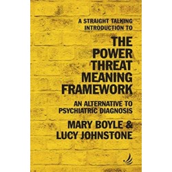 A Straight Talking Introduction to the Power Threat Meaning Framework: An alternative to psychiatric diagnosis