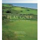 Fifty Places to Play Golf Before You Die: Golf Experts Share the World's Greatest Destinations