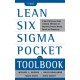 The Lean Six Sigma Pocket Toolbook: A Quick Reference Guide to Nearly 100 Tools for Improving Quality and Speed