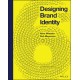 Designing Brand Identity: A Comprehensive Guide to the World of Brands and Branding