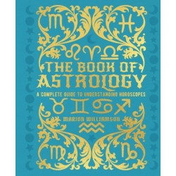 The Book of Astrology: A Complete Guide to Understanding Horoscopes