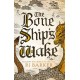 The Bone Ship's Wake: Book 3 of the Tide Child Trilogy