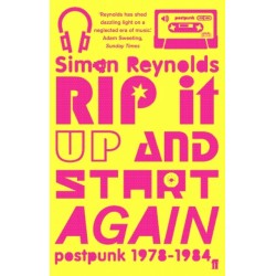 Rip it Up and Start Again: Postpunk 1978-1984