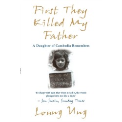 First They Killed My Father: A Daughter of Cambodia Remembers