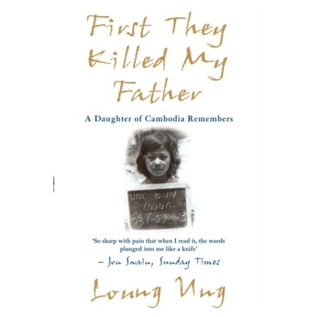 First They Killed My Father: A Daughter of Cambodia Remembers
