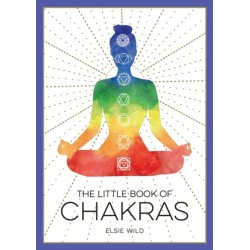 The Little Book of Chakras: An Introduction to Ancient Wisdom and Spiritual Healing