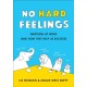 No Hard Feelings: Emotions at Work and How They Help Us Succeed