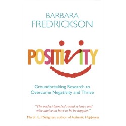 Positivity: Groundbreaking Research to Release Your Inner Optimist and Thrive