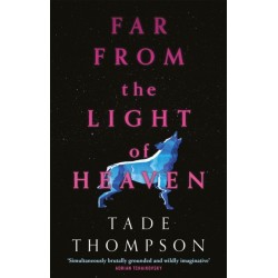 Far from the Light of Heaven: A triumphant return to science fiction from the Arthur C. Clarke Award-winning author