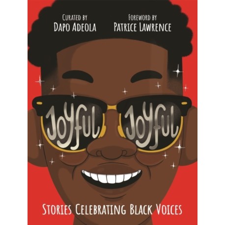 Joyful, Joyful: Stories Celebrating Black Voices