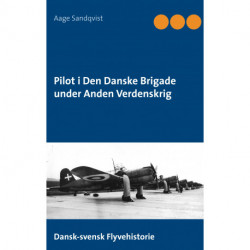 Pilot i Den Danske Brigade under Anden Verdenskrig: Dansk-svensk Flyvehistorie