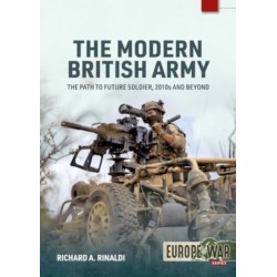 The Modern British Army Volume 1: The Path to Future Soldier, 2010s and Beyond