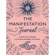 The Manifestation Journal: Achieve Your Potential and Create the Reality You Desire
