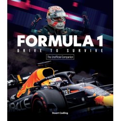 The Formula 1 Drive to Survive The Unofficial Companion: The Stars, Strategy, Technology, and History of F1