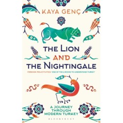 The Lion and the Nightingale: A Journey Through Modern Turkey