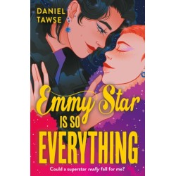 Emmy Star is So Everything: YA queer forbidden celebrity romance at a London drama school perfect for fans of If This Gets Out