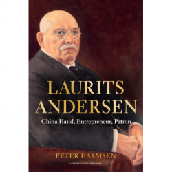 Laurits Andersen - China Hand, Entrepreneur, Patron
