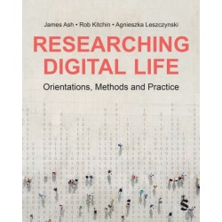 Researching Digital Life: Orientations, Methods and Practice