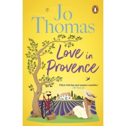 Love In Provence: Brand-new for 2024: Escape to France with this gorgeous romantic story from the bestselling author