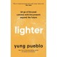 Lighter: Let Go of the Past, Connect with the Present, and Expand The Future