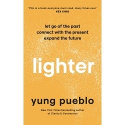 Lighter: Let Go of the Past, Connect with the Present, and Expand The Future