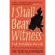 I Shall Bear Witness: The Diaries Of Victor Klemperer 1933-41