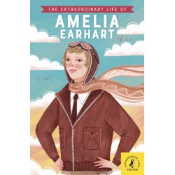 The Extraordinary Life of Amelia Earhart