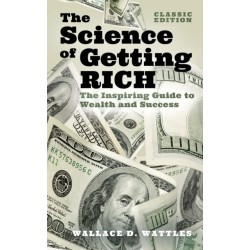 The Science of Getting Rich: The Inspiring Guide to Wealth and Success (Classic Edition)