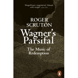 Wagner's Parsifal: The Music of Redemption