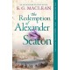 The Redemption of Alexander Seaton: Alexander Seaton 1: Top notch historical thriller by the author of the acclaimed Seeker series