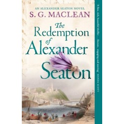 The Redemption of Alexander Seaton: Alexander Seaton 1: Top notch historical thriller by the author of the acclaimed Seeker series