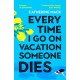 Every Time I Go on Vacation, Someone Dies: Escape to the Amalfi Coast in the summer’s freshest, sharpest and funniest mystery