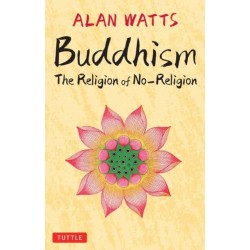 Buddhism: The Religion of No-Religion