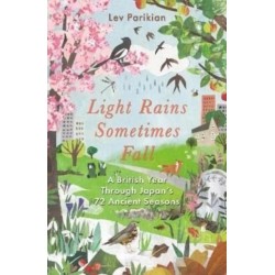 Light Rains Sometimes Fall: A British Year in Japan’s 72 Seasons