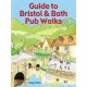 Guide to Bristol & Bath Pub Walks: 20 Pub Walks