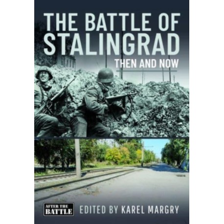 The Battle of Stalingrad: Then and Now