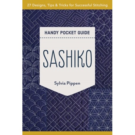 Sashiko Handy Pocket Guide: 27 Designs, Tips & Tricks for Successful Stitching