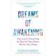 Dreams of Awakening (Revised Edition): Use Lucid Dreaming to Rewire Your Brain While You Sleep