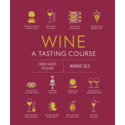 Wine A Tasting Course: From Grape to Glass