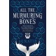 All the Murmuring Bones