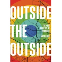 Outside the Outside: The New Politics of Sub-urbs