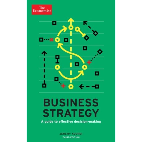 The Economist: Business Strategy 3rd edition: A guide to effective decision-making