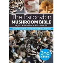 The Psilocybin Mushroom Bible