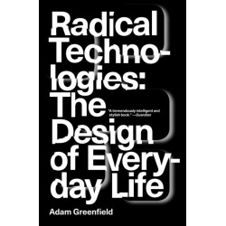 Radical Technologies: The Design of Everyday Life