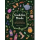 Goblin Mode: How to Get Cozy, Embrace Imperfection, and Thrive in the Muck