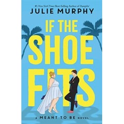 If the Shoe Fits: A Meant to be Novel