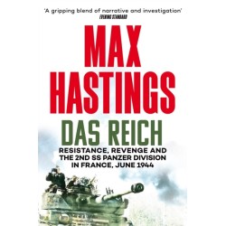 Das Reich: Resistance, Revenge and the 2nd SS Panzer Division in France, June 1944