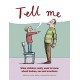 Tell Me: What Children Really Want to Know About Bodies, Sex and Emotions