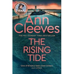The Rising Tide: Vera Stanhope of ITV 1’s Vera Returns in this Brilliant Mystery from the No.1 Bestselling Author